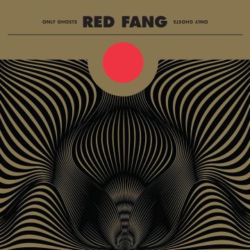 RED FANG - ONLY GHOSTS