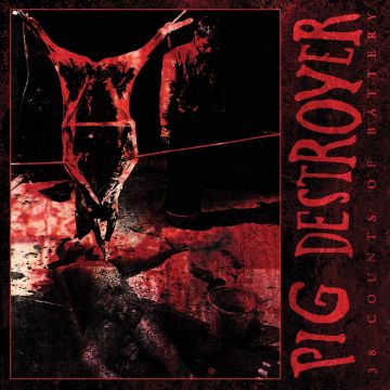 PIG DESTROYER - 38 COUNTS OF BATTERY (REISSUE)