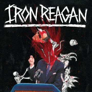 IRON REAGAN - TYRANNY OF WILL