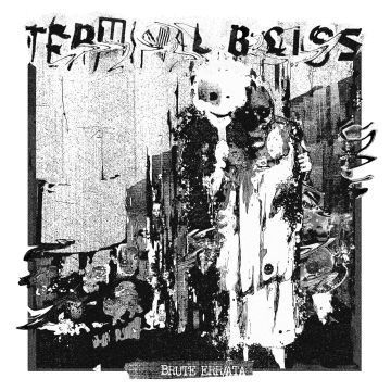 TERMINAL BLISS - BRUTE ERR/ATA
