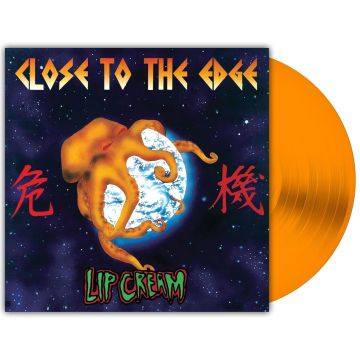 LIP CREAM - CLOSE TO THE EDGE (ORANGE VINYL)