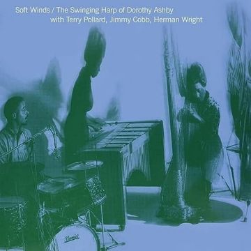DOROTHY ASHBY - SOFT WINDS: THE SWINGING HARP OF DOROTHY ASHBY WITH TERRY POLLARD