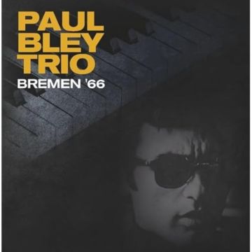 PAUL BLEY TRIO - BREMEN '66