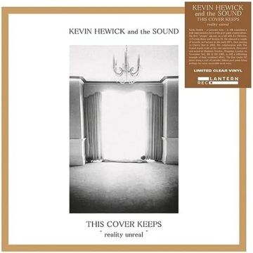 HEWICK,KEVIN & THE SOUND - THIS COVER KEEPS REALITY UNREAL