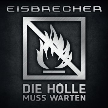 EISBRECHER - DIE HOLLE MUSS WARTEN (LIMITED EDITION)