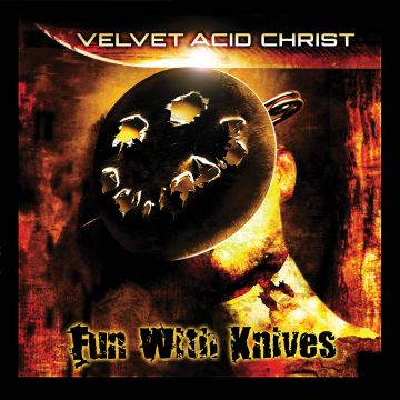 VELVET ACID CHRIST - FUN WITH KNIVES (REMASTERED)