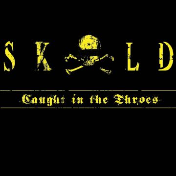 SKOLD - CAUGHT IN THE THROES