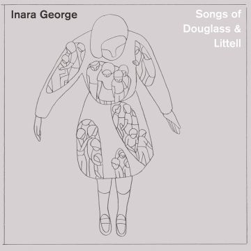INARA GEORGE - SONGS OF DOUGLASS & LITTELL (WHITE VINYL)