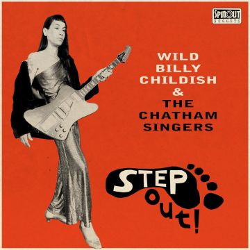CHILDISH,WILD BILLY & THE CHATHAM SINGERS - STEP OUT!