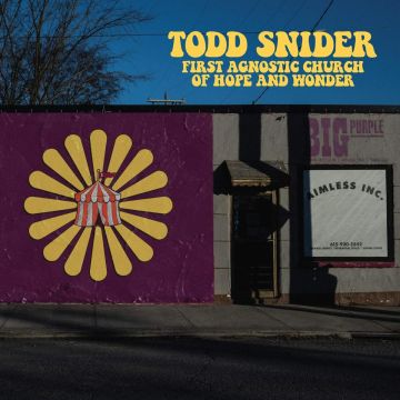 TODD SNIDER - FIRST AGNOSTIC CHURCH OF HOPE & WONDER