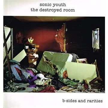 SONIC YOUTH - DESTROYED ROOM: B-SIDES AND RARITIES
