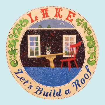 LAKE - LET'S BUILD A ROOF