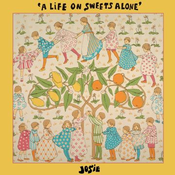 JOSIE - LIFE ON SWEETS ALONE