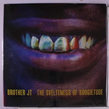 BROTHER JT - SVELTENESS OF BOOGIETUDE