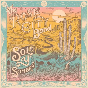 ROSE CITY BAND - SOL & SOMBRA