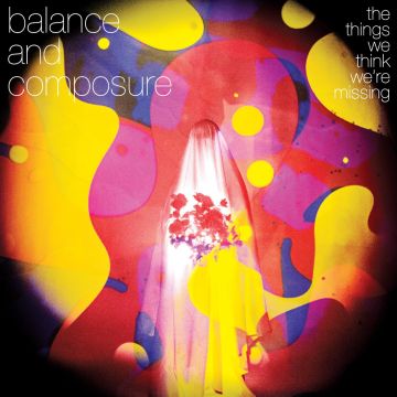 BALANCE & COMPOSURE - THINGS WE THINK WE'RE MISSING