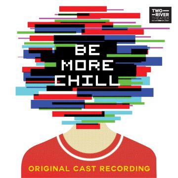 VARIOUS ARTISTS - BE MORE CHILL (ORIGINAL CAST RECORDINGS)
