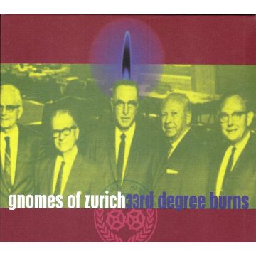 GNOMES OF ZURICH - 33RD DEGREE BURNS