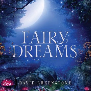 DAVID ARKENSTONE - FAIRY DREAMS