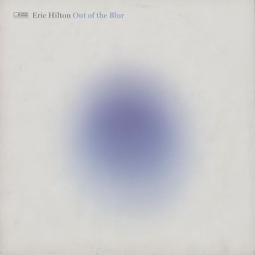 ERIC HILTON - OUT OF THE BLUR
