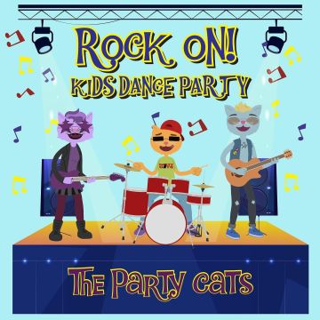 PARTY CATS - KIDS DANCE PARTY: ROCK ON!