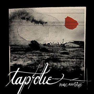 TAP & DIE - BOMBS OVERHEAD