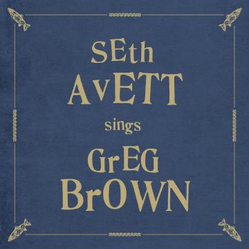 SETH AVETT - SETH AVETT SINGS GREG BROWN