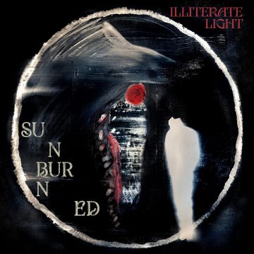 ILLITERATE LIGHT - SUNBURNED