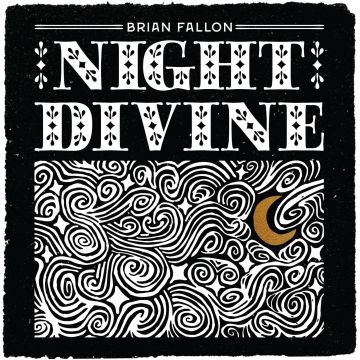 BRIAN FALLON - NIGHT DIVINE