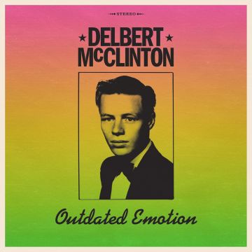 DELBERT MCCLINTON - OUTDATED EMOTION