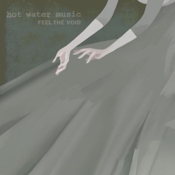 HOT WATER MUSIC - FEEL THE VOID