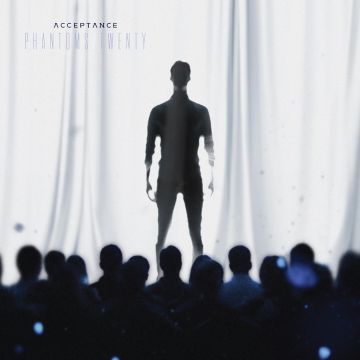 ACCEPTANCE - PHANTOMS / TWENTY