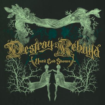 DESTROY REBUILD UNTIL GOD SHOWS (D.R.U.G.S.) - DESTROY REBUILD