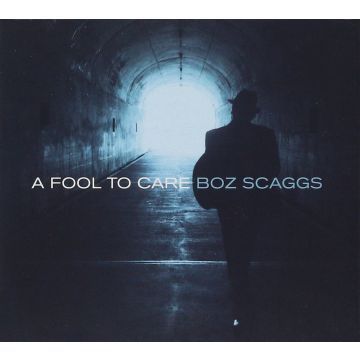 BOZ SCAGGS - FOOL TO CARE