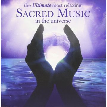 VARIOUS ARTISTS - ULTIMATE MOST RELAXING SACRED MUSIC IN UNIVERSE / VAR