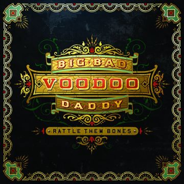 BIG BAD VOODOO DADDY - RATTLE THEM BONES