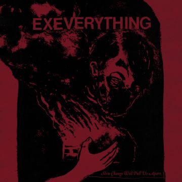 EX EVERYTHING - SLOW CHANGE WILL PULL US APART (COLOURED VINYL)