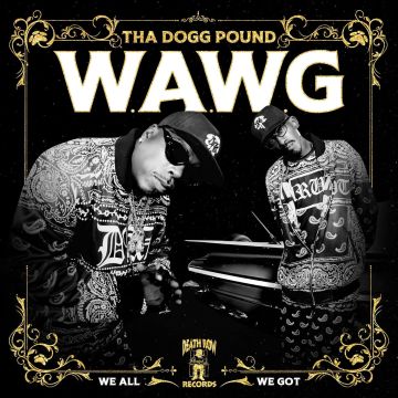 THA DOGG POUND - W.A.W.G. (WE ALL WE GOT)