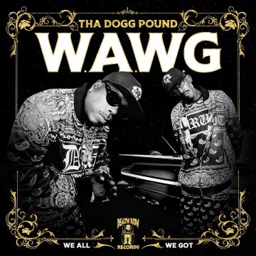 THA DOGG POUND - W.A.W.G. (WE ALL WE GOT)