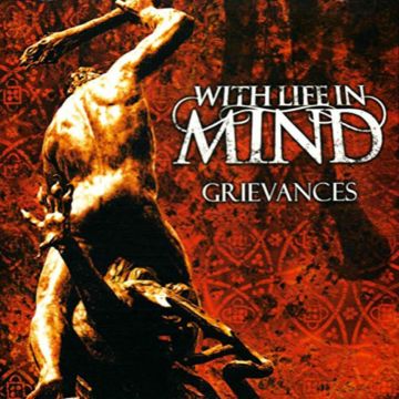 WITH LIFE IN MIND - GRIEVANCES