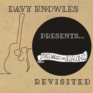 DAVY KNOWLES - DAVY KNOWLES PRESENTS THREE MILES FROM AVALON