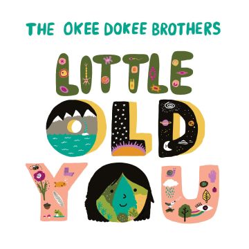 OKEE DOKEE BROTHERS - LITTLE OLD YOU