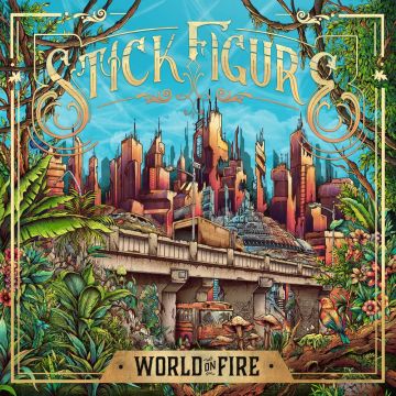 STICK FIGURE - WORLD ON FIRE