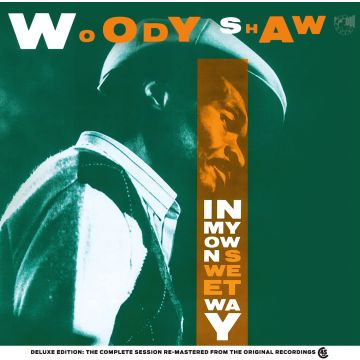 WOODY SHAW - IN MY OWN SWEET WAY: DELUXE EDITION