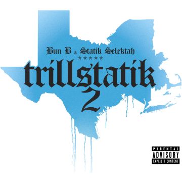 BUN B & STATIK SELEKTAH - TRILLSTATIK 2