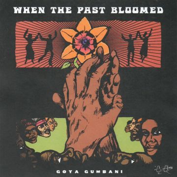 GOYA GUMBANI - WHEN THE PAST BLOOMED
