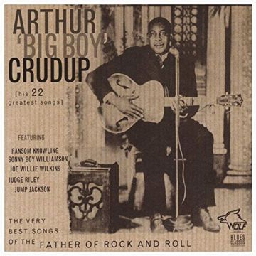 ARTHUR BIG BOY CRUDUP - VERY BEST SONGS
