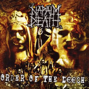 NAPALM DEATH - ORDER OF THE LEECH