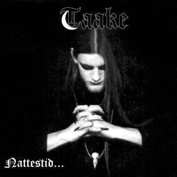 TAAKE - NATTESTID...