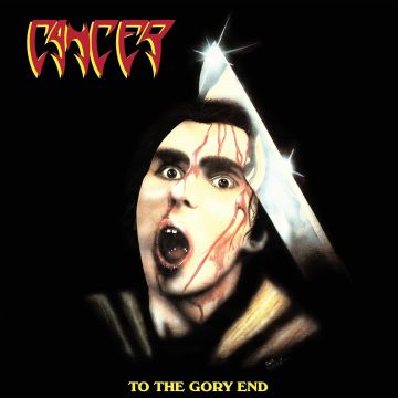 CANCER - TO THE GORY END (35TH ANNIVERSARY)